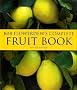 Bob Flowerdew's Complete Fruit Book