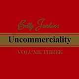 Uncommerciality Volume 3