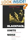 Blackface, White Noise: Jewish Immigrants in the Hollywood Melting Pot