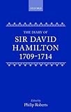 The diary of Sir David Hamilton, 1709-1714