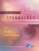 Fundamentals of Sleep Technology: Endorsed by the American Association of Sleep Technologists (AAST)