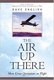 The Air Up There : More Great Quotations on Flight