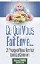 Ce Qui Vous Fait Envie... Et Pourquoi Vous Devriez Faire Le Contraire
