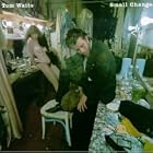 Click here to buy Small Change by  Tom Waits .