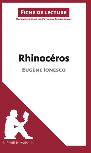 Rhinocéros d'Eugène Ionesco (Fiche de lecture): Résumé Complet Et Analyse Détaillée De L'oeuvre (French Edition)