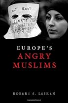 Europe's Angry Muslims: The Revolt of The Second Generation