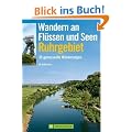 Wandern an Fl�ssen und Seen Ruhrgebiet: 35 genussvolle Wanderungen