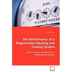 The Performance of a Regenerative Heating and  Cooling System: System Analysis Carried out in a Multipurpose  Building