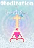 Meditation on The Lord's Prayer (The Call of Christ)