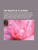 Tin whistle players: Irish tin whistle players, List of All-Ireland Fleadh champions, Andrea Corr, Frankie Kennedy, Carmel Gunning, Tommy Makem