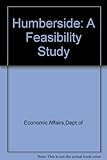 Humberside - a feasibility study : a report