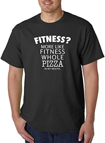 DOPE COTTON Men's Fitness? More Like Fitness Whole Pizza In My Mouth Funny Parody T-shirt (Black- XLarge)