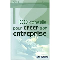 100 conseils pour cr�er son entreprise