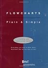 Flowcharts: Plain & Simple: Learning & Application Guide