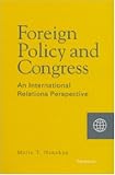 Foreign Policy and Congress: An International Relations Perspective