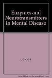Enzymes and neurotransmitters in mental disease : based on a symposium held at the Technion Faculty of Medicine, Haifa, Israel, August 28-30, 1979