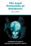 The Legal Protection of Databases (Cambridge Intellectual Property and Information Law)
