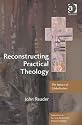 Reconstructing Practical Theology: The Impact of Globalization (Explorations in Practical, Pastoral & Empirical Theology) (Explorations in Practical, Pastoral and Empirical Theology)