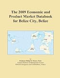 The 2009 Economic and Product Market Databook for Belize City, Belize