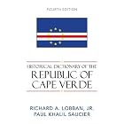 Historical Dictionary of the Republic of Cape Verde (African Historical Dictionaries... by  Richard A. Lobban Jr.