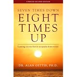 Seven Times Down Eight Times Up: Landing On Your Feet In An Upside Down World: Second Edition Revised and Expanded