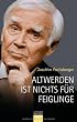Altwerden ist nichts f�r Feiglinge