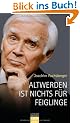 Altwerden ist nichts f�r Feiglinge