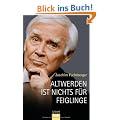 Altwerden ist nichts f�r Feiglinge