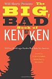 Will Shortz Presents the Big, Bad Book of Kenken: 100 Very Hard Logic Puzzles That Make You Smarter