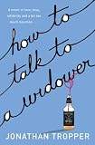 Cover of How To Talk To A Widower by Jonathan Tropper 0752885766