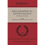 philosophical sovietology the pursuit of a science sovietica volume 50