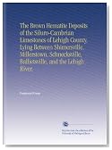 The Brown Hematite Deposits of the Siluro-Cambrian Limestones of Lehigh County, Lying Between Shimersville, Millerstown, Schnecksville, Ballietsville, and the Lehigh River,