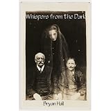 Whispers From The Dark ~ Bryan Hall