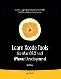 Learn Xcode Tools for Mac OS X and iPhone Development (Learn Series)