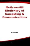 McGraw-Hill Dictionary of Computing & Communications
