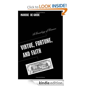 Virtue, Fortune, and Faith: A Genealogy of Finance (Barrows Lectures) Marieke de Goede