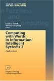 Review Physica-Verlag Heidelberg  / Computing with Words in Information/Intelligent Systems 2: Applications (Studies in Fuzziness and Soft Computing)