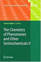 The Chemistry of Pheromones and Other Semiochemicals II (Topics in Current Chemistry)