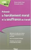 Pr�venir le harc�lement moral et la souffrance au travail