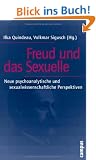 Freud und das Sexuelle: Neue psychoanalytische und sexualwissenschaftliche Perspektiven