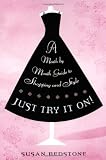 Just Try It On: A Month by Month Guide to Shopping and Style