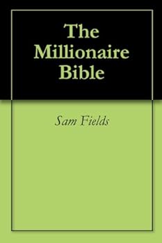 the millionaire bible - sam fields