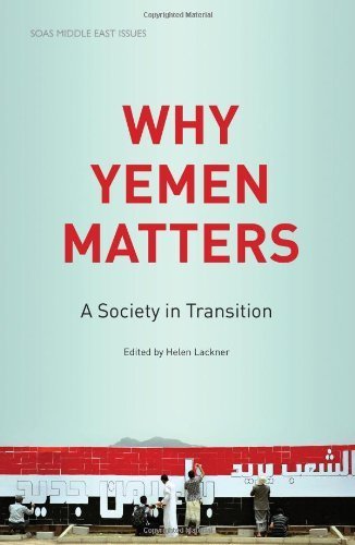 Why Yemen Matters: A Society in Transition (SOAS Middle East Issues) (2014-07-15)