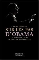 Sur les pas d'Obama : Le renouveau de la gauche am&eacute;ricaine