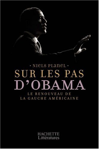 Sur les pas d'Obama : Le renouveau de la gauche am&eacute;ricaine