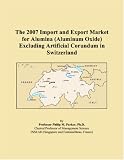 The 2007 Import and Export Market for Alumina (Aluminum Oxide) Excluding Artificial Corundum in Switzerland