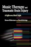 Music therapy and traumatic brain injury : a light on a dark night