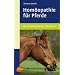 Hom�opathie f�r Pferde: Naturheilpraxis kompakt