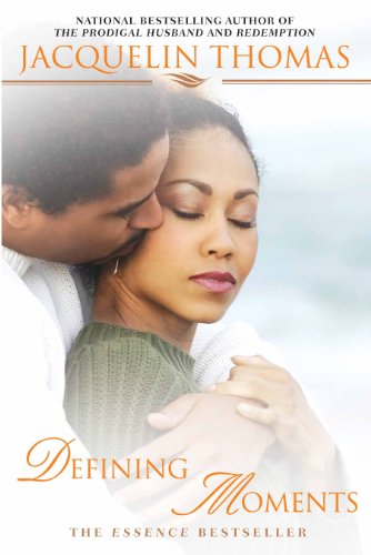 Defining Moments: A Novel