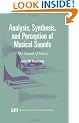 Analysis, Synthesis, and Perception of Musical Sounds: The Sound of Music (Modern Acoustics and Signal Processing)